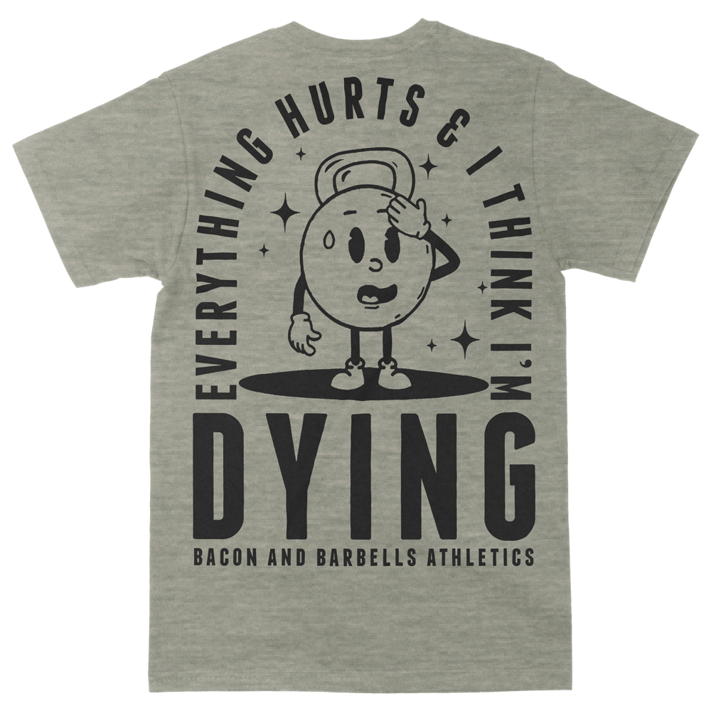 EVERYTHING HURTS & I THINK I'M DYING (Military Green/Black)