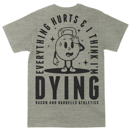 EVERYTHING HURTS & I THINK I'M DYING (Military Green/Black)