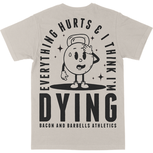 EVERYTHING HURTS & I THINK I'M DYING (Tan/Black)