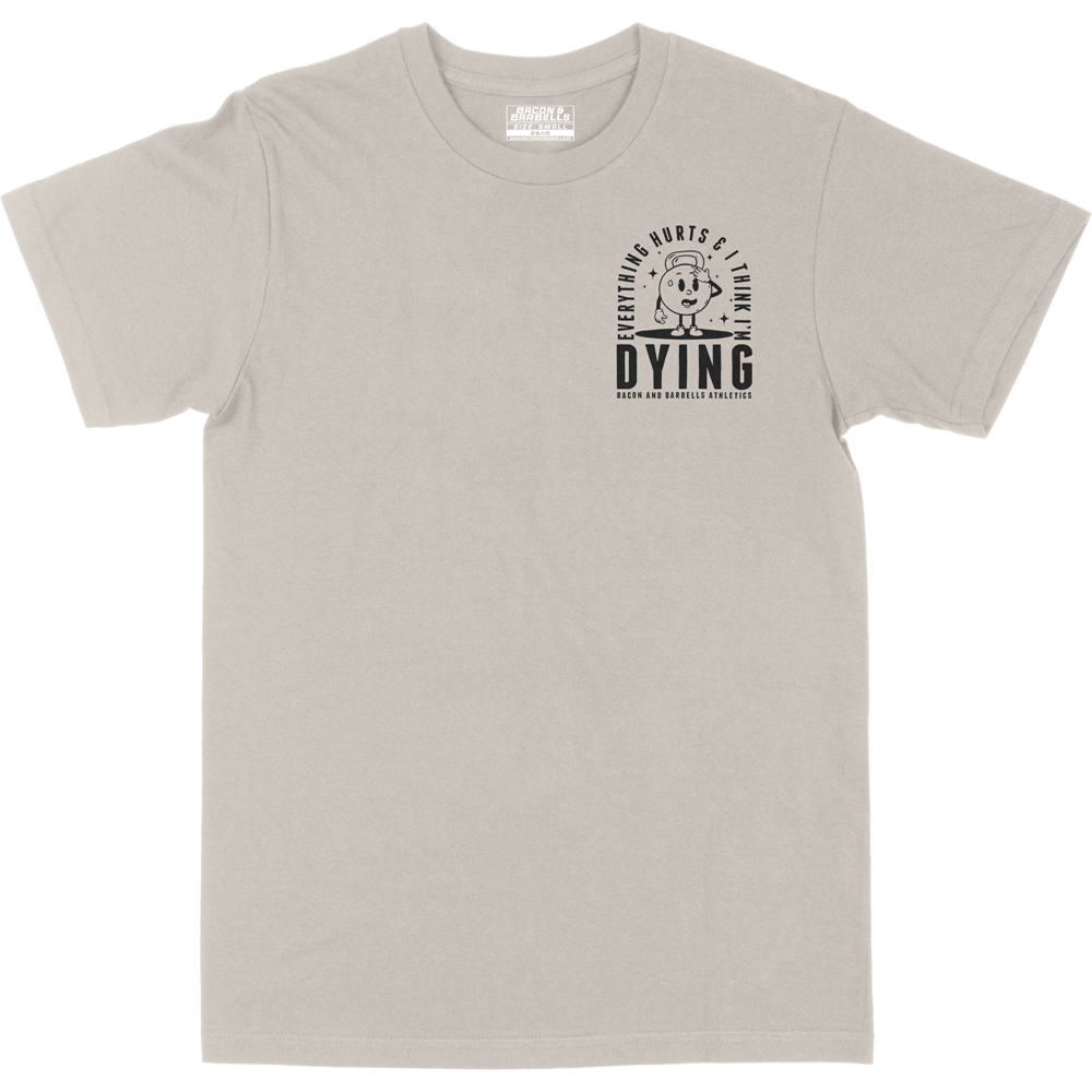 EVERYTHING HURTS & I THINK I'M DYING (Tan/Black)