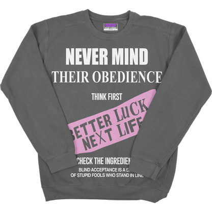 BETTER LUCK NEXT LIFE "NEVER MIND THEIR OBEDIENCE" HEAVY CREWNECK (Grey/White/Pink)