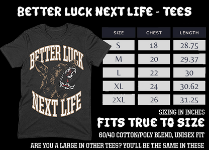 BETTER LUCK NEXT LIFE "HUNGRY DOGS ARE NEVER LOYAL" TEE (Black/Red/White)