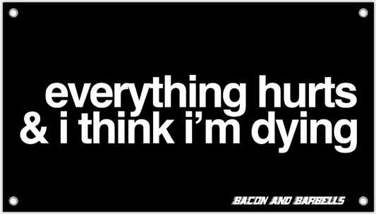 EVERYTHING HURTS Gym Banner (Black/White)