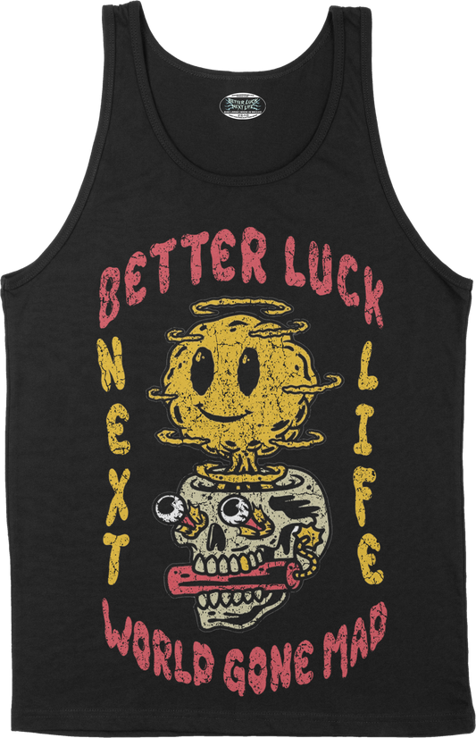 BETTER LUCK NEXT LIFE "WORLD GONE MAD" TANK TOP (Black/Multi)