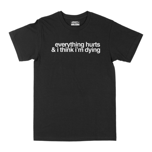 "EVERYTHING HURTS" OG 2019 DESIGN (Black/White)