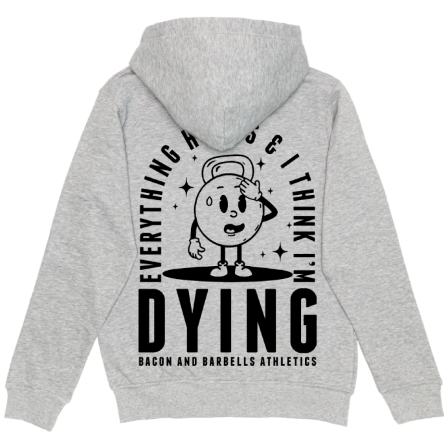 EVERYTHING HURTS & I THINK I'M DYING (Athletic Grey/Black)