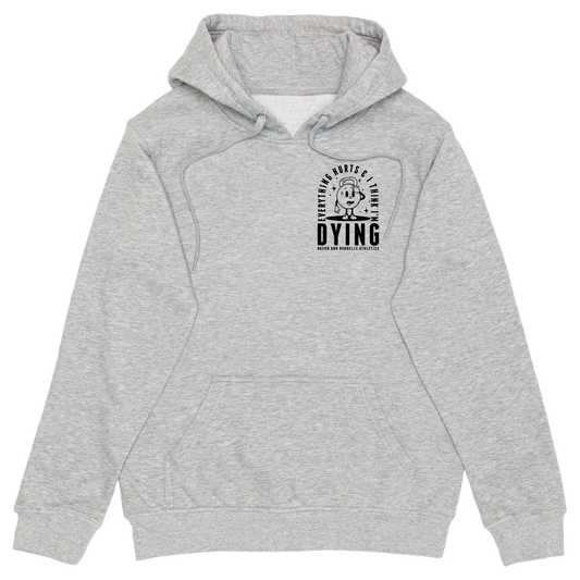 EVERYTHING HURTS & I THINK I'M DYING (Athletic Grey/Black)