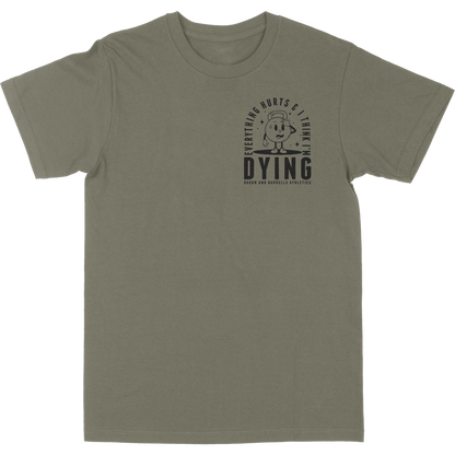 EVERYTHING HURTS & I THINK I'M DYING (Military Green/Black)