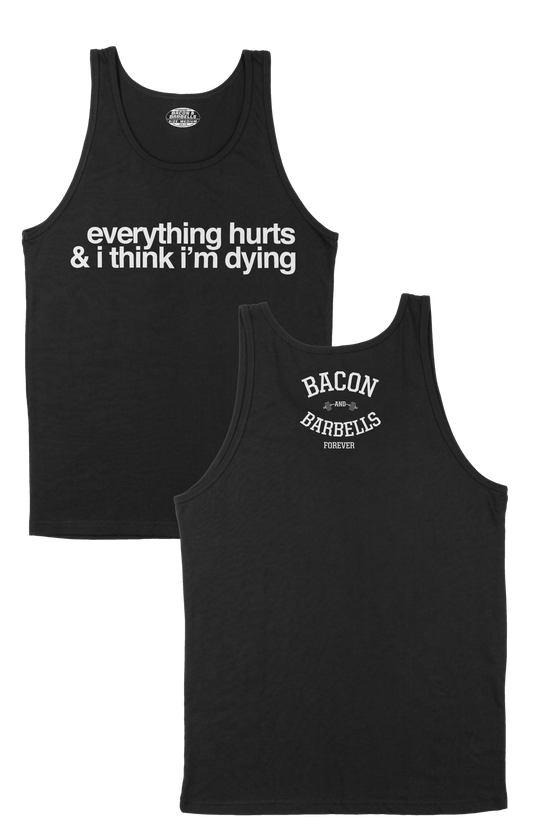 EVERYTHING HURTS & I THINK I'M DYING TANK TOP (Black/White)