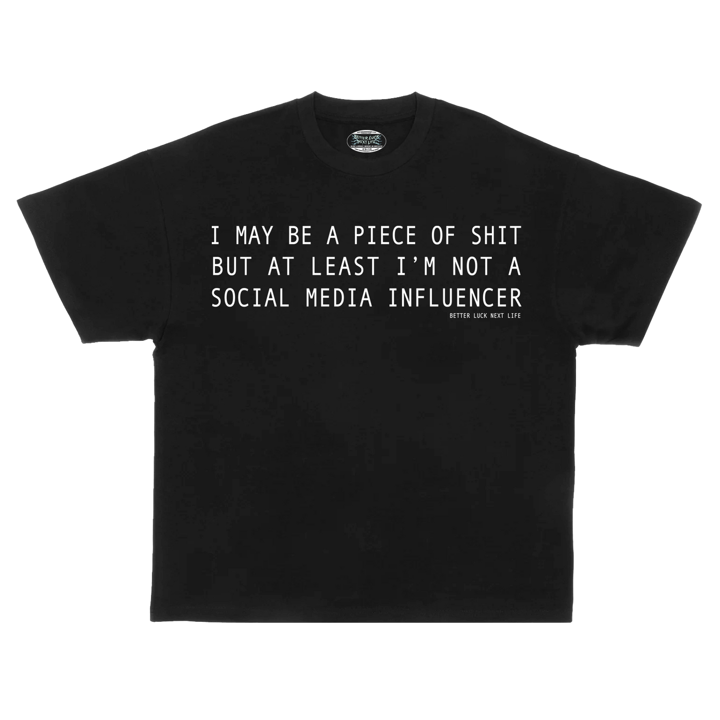 BETTER LUCK NEXT LIFE "INFLUENCER" HEAVYWEIGHT OVERSIZED TEE (Black/White)