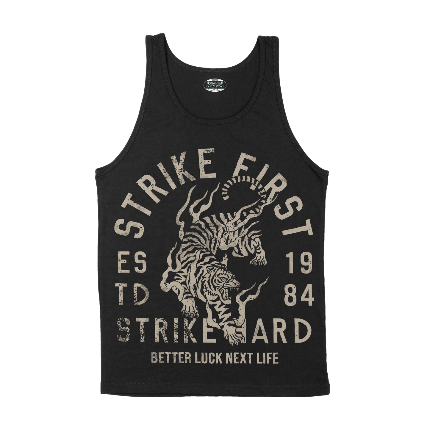 BETTER LUCK NEXT LIFE "STRIKE FIRST" TANK TOP (Black/Tan)